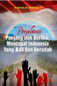 Image of Perjalanan Panjang dan Berliku, Mencapai Indonesia yang Adil dan Beradab