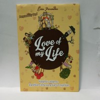 Image of Love Of My Life : Ketahui cintamu, dapatkan cinta yang kamu inginkan