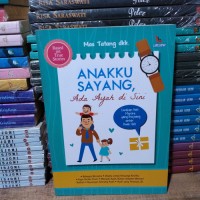 Image of Anakku Sayang, Ada Ayah Di Sini