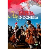 Image of Aku Papua Aku Indonesia