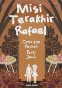 Image of Misi Terakhir Rafael : Cinta Tak Pernah Pergi Jauh