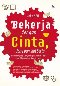 Image of Bekerja Dengan Cinta, Uang pun Ikut Serta