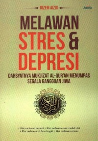 Image of Melawan Stres & Depresi Dahsyatnya Mukjizat Al-Qur'an Menumpas Segala Gangguan Jiwa
