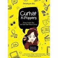 Image of Curhat K-Poppers : Drama Fandom, Bias, Dan Kisah-Kisah Absurd Lainnya