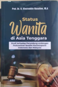 Image of Status wanita di Asia Tenggara : studi terhadap perundang-undangan perkawinan muslim di Indonesia dan Malaysia
