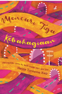 Image of Mencari Tiga Kebahagiaan