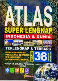 Image of Atlas Super Lengkap Indonesia & Dunia : Terlengkap & Terbaru