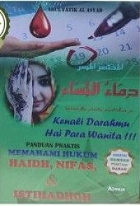 Image of Kenali Darahmu Hai Para Wanita !!! : Panduan Praktis Memahami Hukum Haidh, Nifas & Istihadhoh