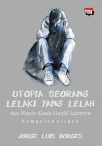 Image of Utopia Seorang Lelaki Yang lelah